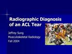 Radiographic Diagnosis of an ACL Tear