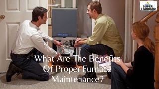 What Are The Benefits Of Proper Furnace Maintenance?