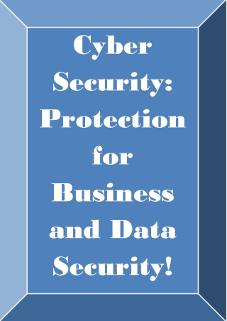 Cyber Security- Protection for Business and Data Security!