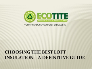 Choosing The Best Loft Insulation – A Definitive Guide