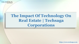 The Impact Of Technology On Real Estate | Techsaga Corporations