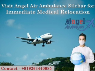 Call Angel Air Ambulance in Silchar for Instant Medical Evacuation