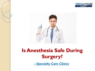 Is Anesthesia Safe During Surgery