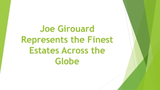 Joe Girouard Represents the Finest Estates Across the Globe