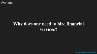 Why does one need to hire financial services