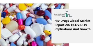 Global HIV Drugs Market Growth And Trends In 2021