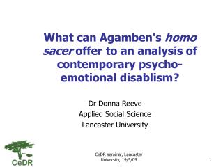 What can Agamben's homo sacer offer to an analysis of contemporary psycho-emotional disablism?