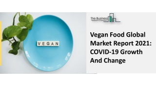 Vegan Food Market Revenue, Emerging Trends And Forecast 2030