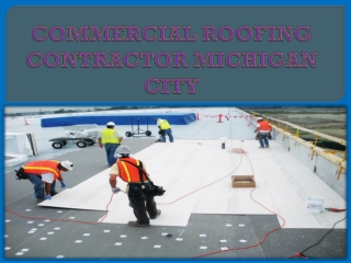 COMMERCIAL ROOFING CONTRACTOR MICHIGAN CITY