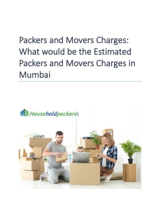 Packers and Movers Charges What would be the Estimated Packers and Movers Charges in Mumbai