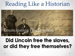 Did Lincoln free the slaves, or did they free themselves?