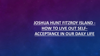 Joshua Hunt Fitzroy Island - How to Live Out Self-Acceptance in Our Daily Life