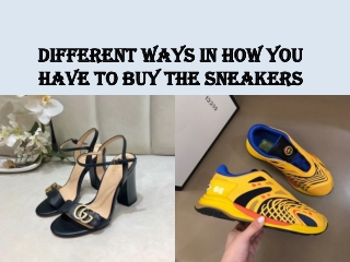 Different ways in how you have to buy the sneakers