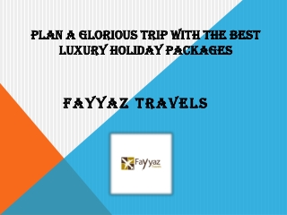 Plan a Glorious Trip with the Best Luxury Holiday Packages