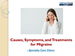 Causes, Symptoms, and Treatments for Migraine
