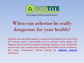 When can asbestos be really dangerous for your health?