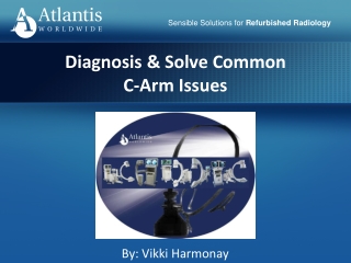 Diagnosis & Solve Common C-Arm Issues