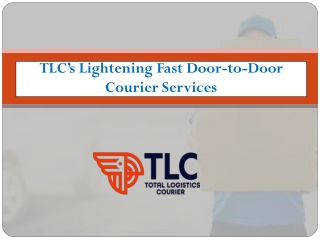 TLC’s Lightening Fast Door-to-Door Courier Services