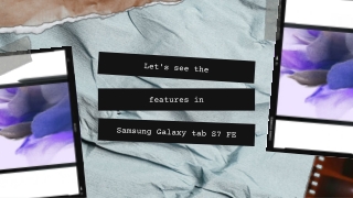 Let's see the features in Samsung Galaxy tab S7 FE 5G