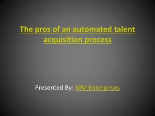 The pros of an automated talent acquisition process