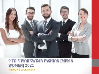 9 to 5 Workwear Fashion [Men & Women] 2021