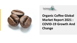 Organic Coffee Market Latest Developments, Insights And Forecast 2030