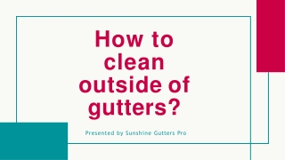 How to clean outside of gutters (3)-converted