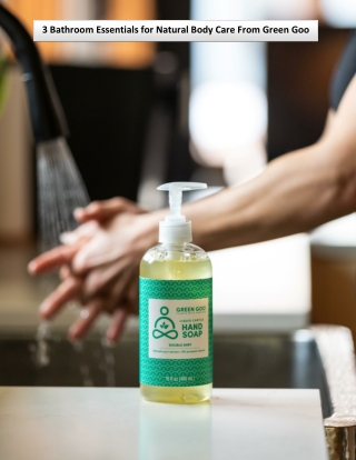 3 Bathroom Essentials for Natural Body Care From Green Goo