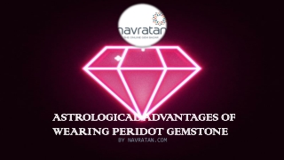 ASTROLOGICAL ADVANTAGES OF WEARING PERIDOT GEMSTONE