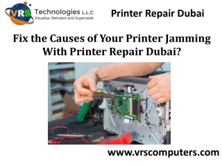 Fix the Causes of Your Printer Jamming With Printer Repair Dubai?