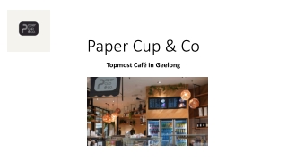 Brunch Café Geelong | Paper Cup & Co