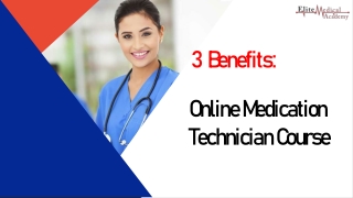 3 Benefits: Online Medication Technician Course