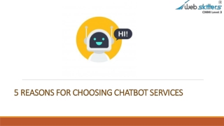 5 REASONS FOR CHOOSING CHATBOT SERVICES