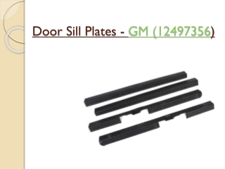 Door Sill Plates - GM (12497356)