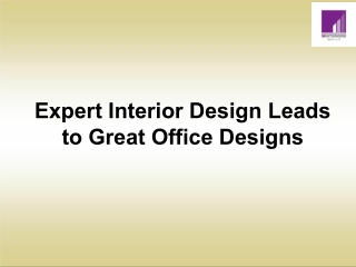 Expert Interior Design Leads to Great Office Designs