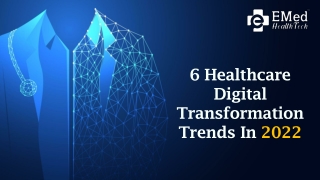 6 Healthcare Digital Transformation Trends In 2022