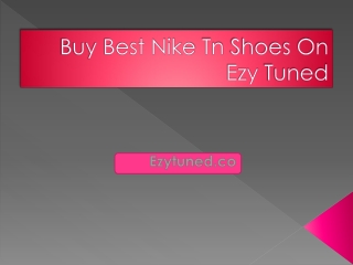 buy best Nike tn shoes on Ezy Tuned