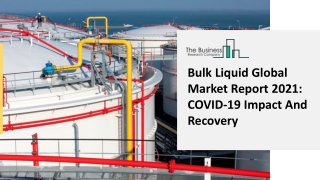 Bulk Liquid Market Latest Trends and Business Opportunities 2021-2030