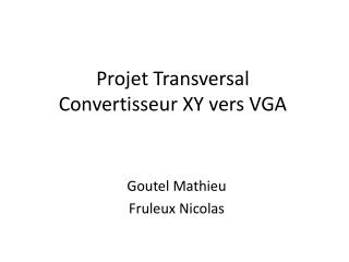 Projet Transversal Convertisseur XY vers VGA