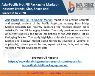 Asia-Pacific Hot Fill Packaging Market huge growth by 2028 with Top Key players