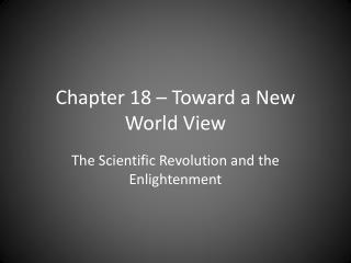 Chapter 18 – Toward a New World View