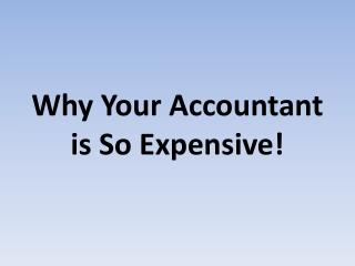 Why Your Accountant is So Expensive!