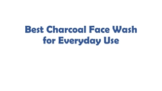 Best Charcoal Face Wash for Everyday Use