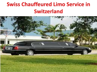 Swiss Chauffeured Limo Service in Switzerland