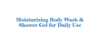 Moisturizing Body Wash & Shower Gel for Daily Use