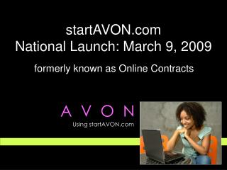 startAVON.com National Launch: March 9, 2009