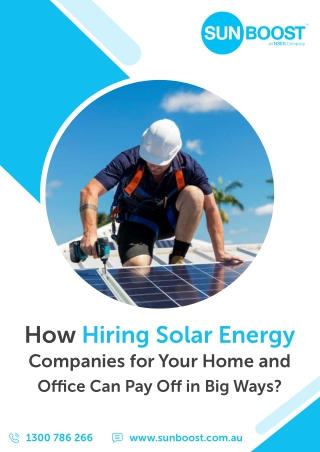 How Hiring Solar Energy Companie for Your Home and Office Can Pay Off in Big Way