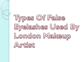 Types Of False Eyelashes Used By London Makeup Artist