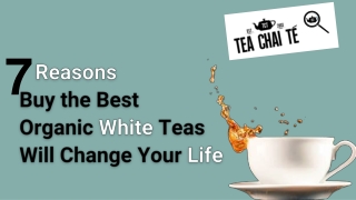 _  Reasons Buy the Best  Organic-White-Teas-Will-Change-Your-Life-converted