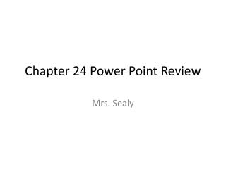 Chapter 24 Power Point Review
